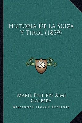 Libro Historia De La Suiza Y Tirol (1839) - Marie Philipp...