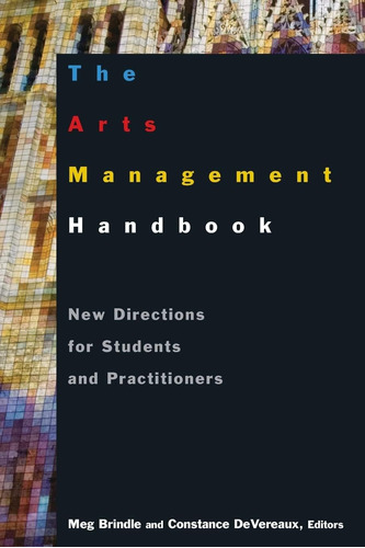Libro: The Arts Management Handbook: New Directions For Stud