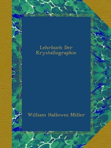 Lehrbuch Der Krystallographie (german Edition).