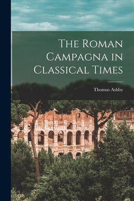 Libro The Roman Campagna In Classical Times - Ashby, Thom...