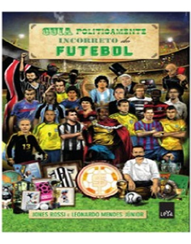 Livro Guia Politicamente Incorreto Do Futebol