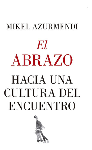 Libro El Abrazo, Hacia Una Cultura Del Encuentro-miguel