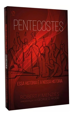 Pentecostes - Essa história e a nossa história, de Robert P Menzies. Editora CPAD em português