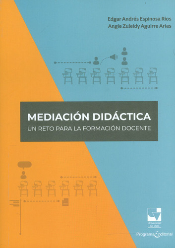 Mediacion Didactica Un Reto Para La Formacion Docente, De Espinosa Ríos, Edgar Andrés. Editorial Universidad Del Valle, Tapa Blanda, Edición 1 En Español, 2020