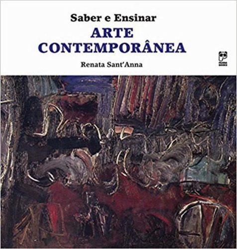 Livro Saber E Ensinar Arte Contemporânea, De Renata Sant'anna. Editora Panda, Capa Mole Em Português