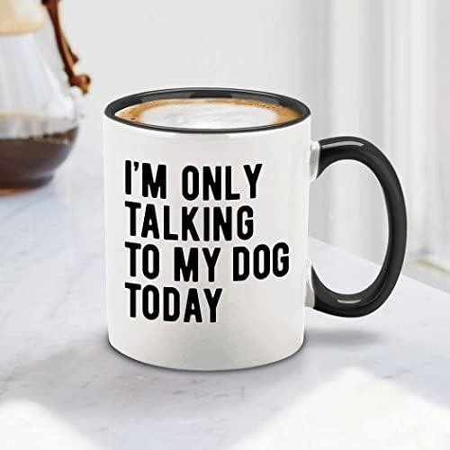 Shop4ever® Im Only Talking To My Dog Today Taza De Café De C