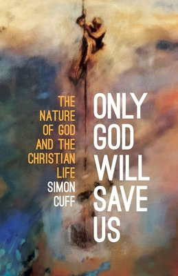 Libro Only God Will Save Us: The Nature Of God And The Ch...