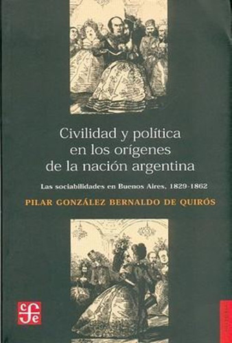 Civilidad Y Politica En Los Origenes De La Nacion Argentina