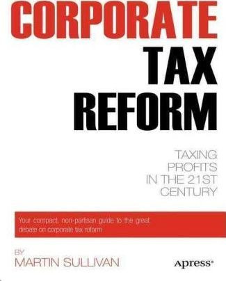 Corporate Tax Reform - Martin A. Sullivan (paperback)