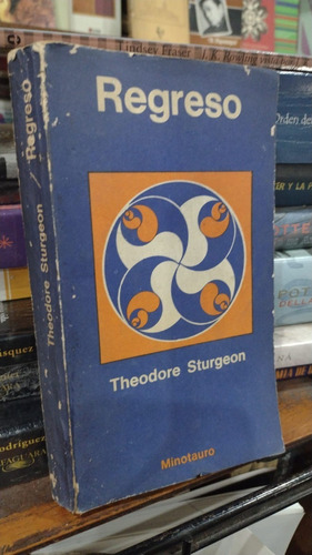 Theodore Sturgeon - Regreso - Minotauro 1973