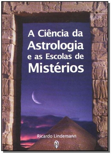 A Ciência Da Astrologia E As Escolas De Mistérios