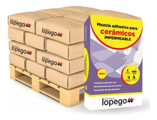 Adhesivo Impermeable Ceramica Lopego 30 Kg Pallet X 56 Unid