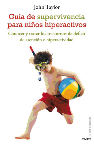 Guia De Supervivencia Para Niños Hiperac, De Taylor John., Vol. 1. Editorial Oniro, Tapa Blanda En Español