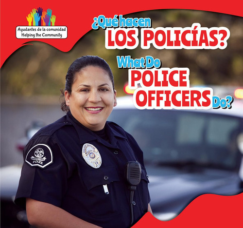 Qué Hacen Los Policías? / What Do Police Officers Do? (a 