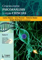 Comprar Cruces Entre Psicoanálisis Y Otras Ciencias De Carlos Názara