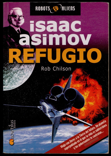 Refugio ; Robots & Aliens 5 Rob Chilson , Isaac Asimov. (Usado)