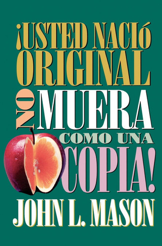 Libro !usted Nacio Original, No Muera Como Una Copia! - J...