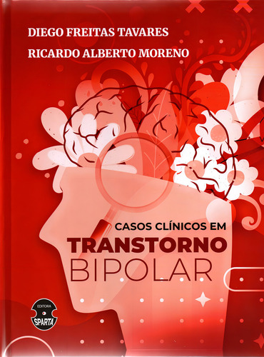 Casos Clínicos Em Transtorno Bipolar, De Diego Freitas Tavares E Ricardo Alberto Moreno., Vol. 1. Editorial Sparta, Capa Dura, Edição 1ª Edição Em Português, 2023