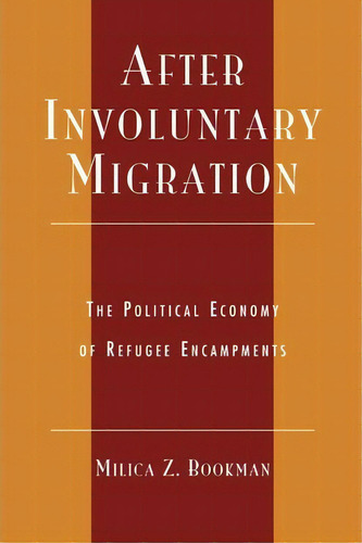 After Involuntary Migration, De Milica Zarkovic Bookman. Editorial Lexington Books, Tapa Blanda En Inglés