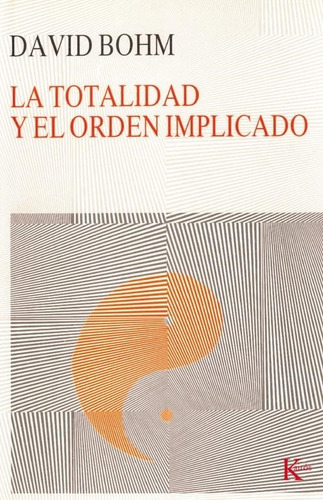 La Totalidad Y El Orden Implicado - David Bohm