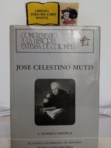 José Celestino Mutis - Federico Gredilla - Biografía - 1982