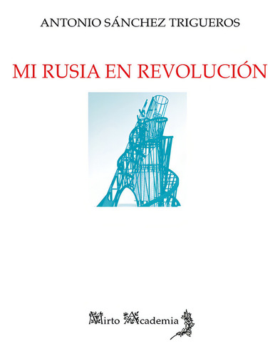 Mi Rusia En Revoluciãâ³n, De Sánchez Trigueros, Antonio. Editorial Alhulia, S.l., Tapa Blanda En Español