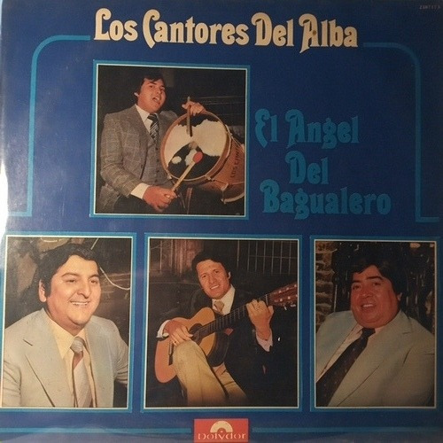Los Cantores Del Alba. El Ángel Del Bagualero.