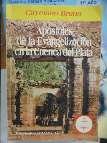 Apostoles De La Evangelizacion En La Cuenca Del Plata  Bruno