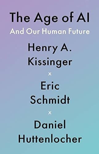 Book : The Age Of Ai And Our Human Future - Kissinger, Henr