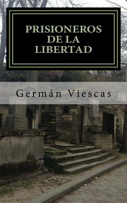 Libro Prisioneros De La Libertad - Viescas, German