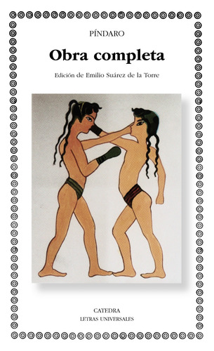 Obra completa, de Píndaro. Serie Letras Universales Editorial Cátedra, tapa blanda en español, 2000
