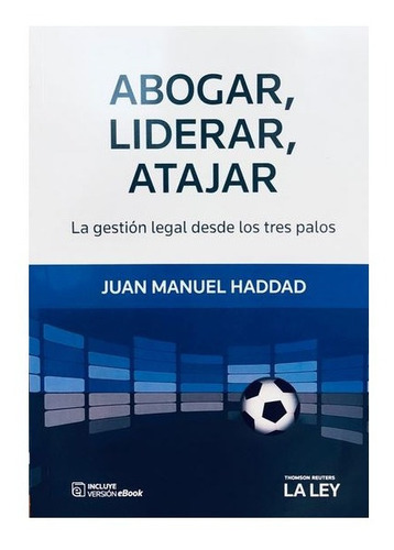 Abogar, Liderar, Atajar: La Gestión Legal 