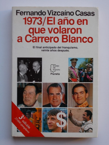 1973, El Año En Que Volaron A Carrero Blanco