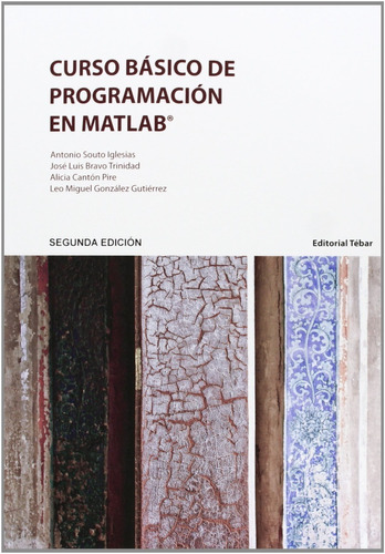 Curso Básico De Programación En Matlab. A. Souto Iglesias