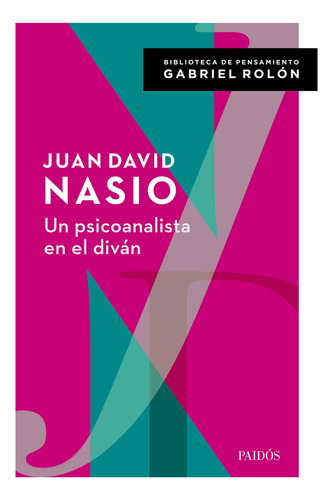 Libro Un Psicoanalista En El Diván - Juan David Nasio, De Juan David Nasio., Vol. 1. Editorial Paidós, Tapa Blanda, Edición 1 En Español, 2023