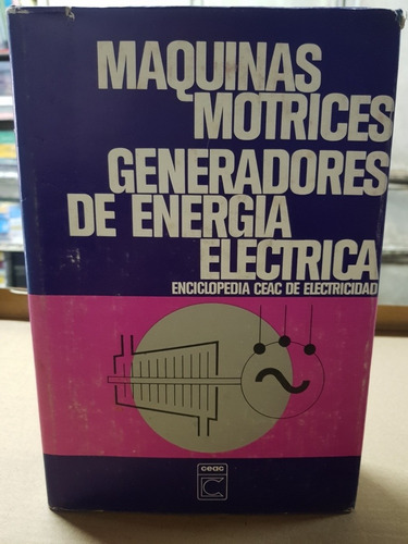 Libro Máquinas Motrices Generadores De Energía Eléctrica Cea