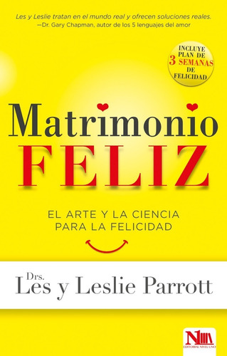 Matrimonio Feliz. El Arte Y La Ciencia Para La Felicidad