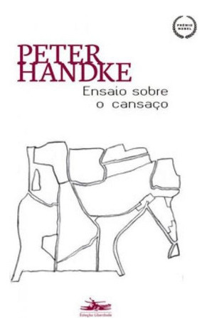 Ensaio Sobre O Cansaço, De Handke, Peter. Editora Estação Liberdade, Capa Mole Em Português