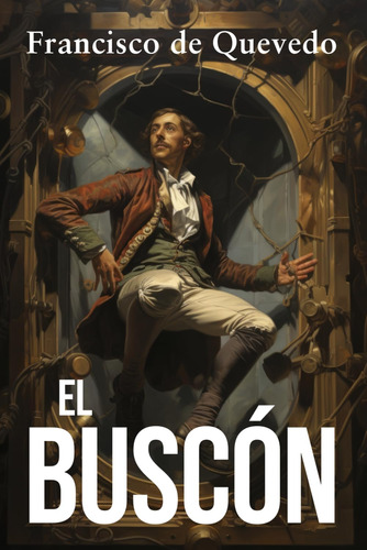 Libro: El Buscón: Edición Para Eso Y Bachillerato (spanish E