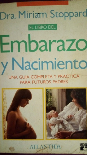 Miriam Stoppard - El Libro Del Embarazo Y Nacimiento - Guía 