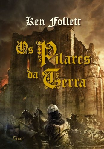 Os pilares da terra: Volume Único, de Follett, Ken. Editora Rocco Ltda, capa dura em português, 2012