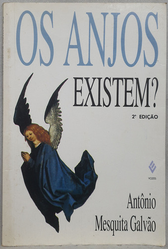 Livro Os Anjos Existem? - Antônio Mesquita Galvão - Editora Vozes (Usado)