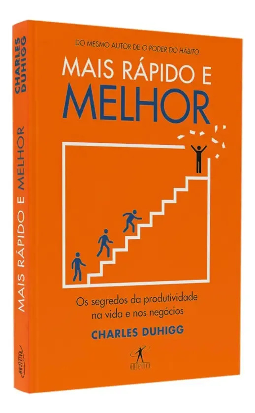 Mais Rápido E Melhor | Charles Duhigg
