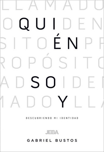 Quién Soy? - Gabriel Bustos, De Gabriel Bustos. Editorial Jeba, Tapa Blanda En Español, 2021