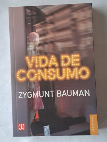 Vida De Consumo - Zygmunt Bauman - Impecable (Usado)