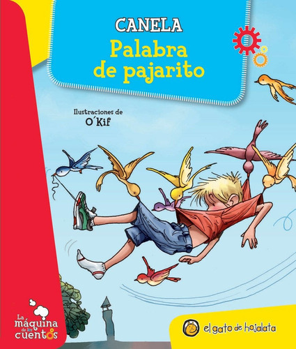 Palabra De Pajarito - La Maquina De Los Cuentos, De Canela. Editorial El Gato De Hojalata, Tapa Tapa Blanda En Español