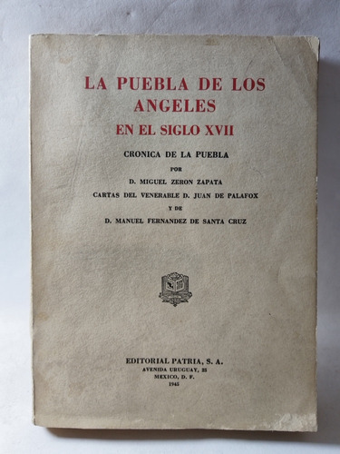 La Puebla De Los Ángeles En El S. Xvii Crónica Miguel Zerón 