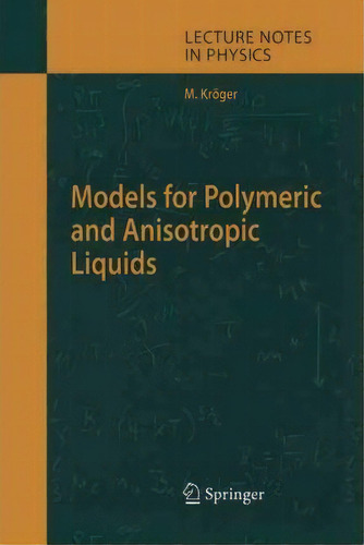 Models For Polymeric And Anisotropic Liquids, De Martin Krã¶ger. Editorial Springer Verlag Berlin Heidelberg Gmbh Co Kg, Tapa Blanda En Inglés