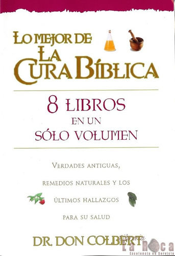 Lo Mejor De La Cura Bíblica 8 Libros Un Volumen Dr Colbert