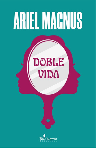 Doble Vida - Ariel Magnus